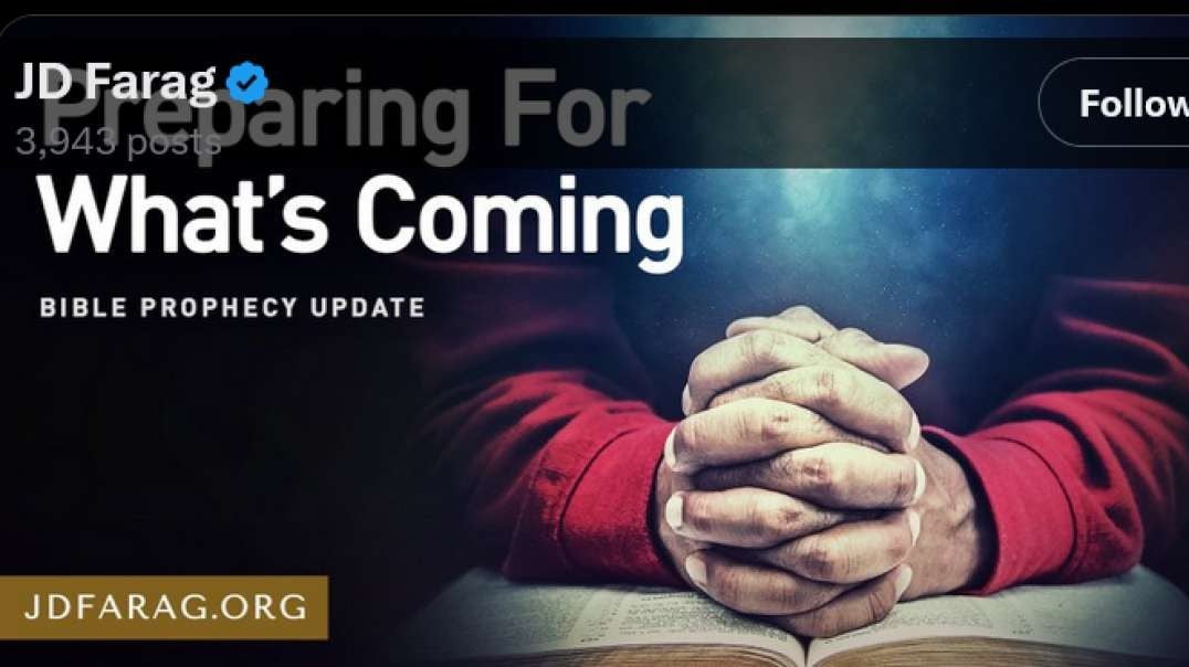 Jd Farag:  Bible Prophecy Update:  Preparing For What's Coming