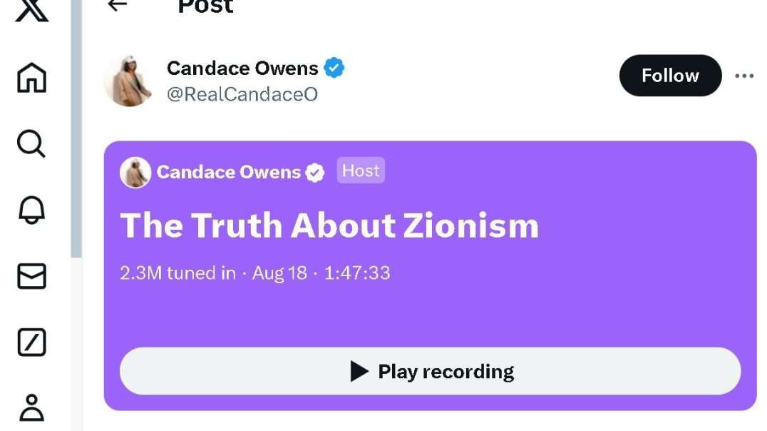 Candace Owens X Live 8-18-24 The Truth About Zionism  X Spaces on Twitter.mp4