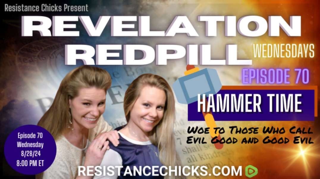 Revelation Redpill EP70: HAMMER TIME - Woe to Those Who Call Evil Good and Good Evil