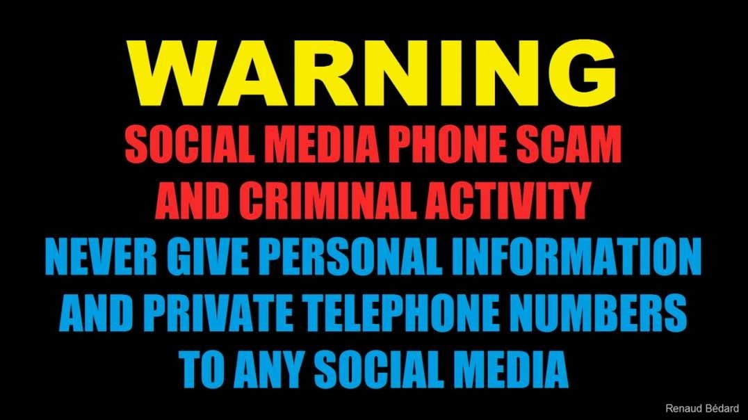 WARNING ABOUT SOCIAL MEDIA PHONE SCAMS AND CRIMINAL ACTIVITY