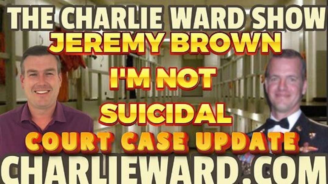 JEREMY BROWN - I'M NOT SUICIDAL - COURT CASE UPDATE WITH PAUL BROOKER