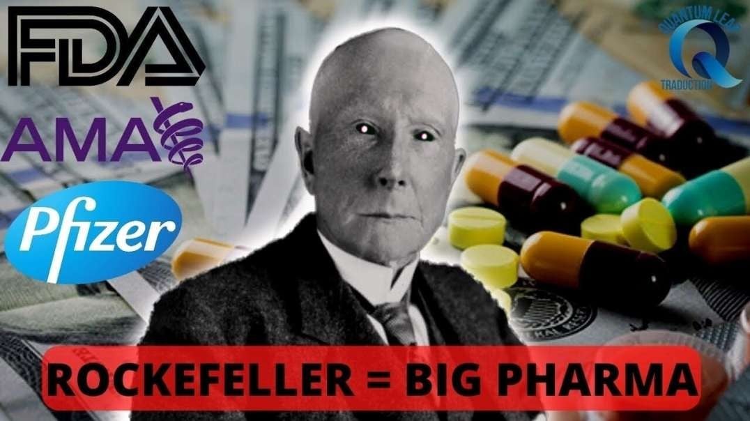 COMMENT ROCKEFELLER A MONOPOLISÉ LA MÉDECINE ET CRÉÉ BIG PHARMA