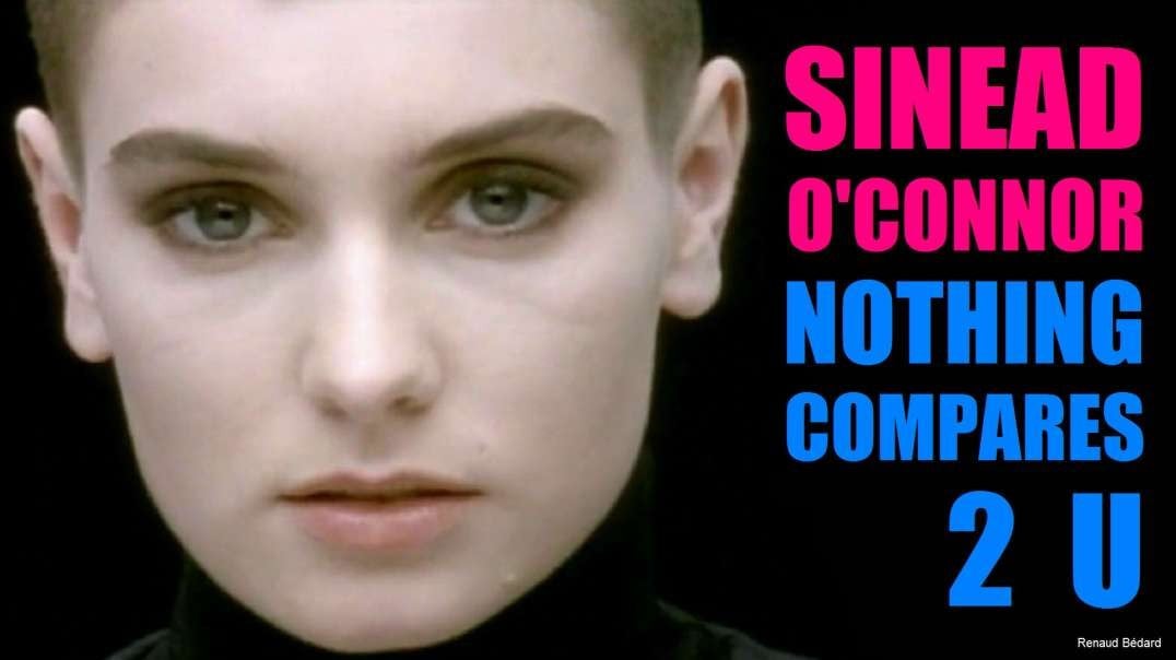 SINEAD O'CONNOR - NOTHING COMPARES 2 U