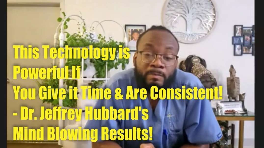 This Technology is Powerful If You Give It Time & Are Consistent!-Dr Hubbard’s Mind Blowing Results!