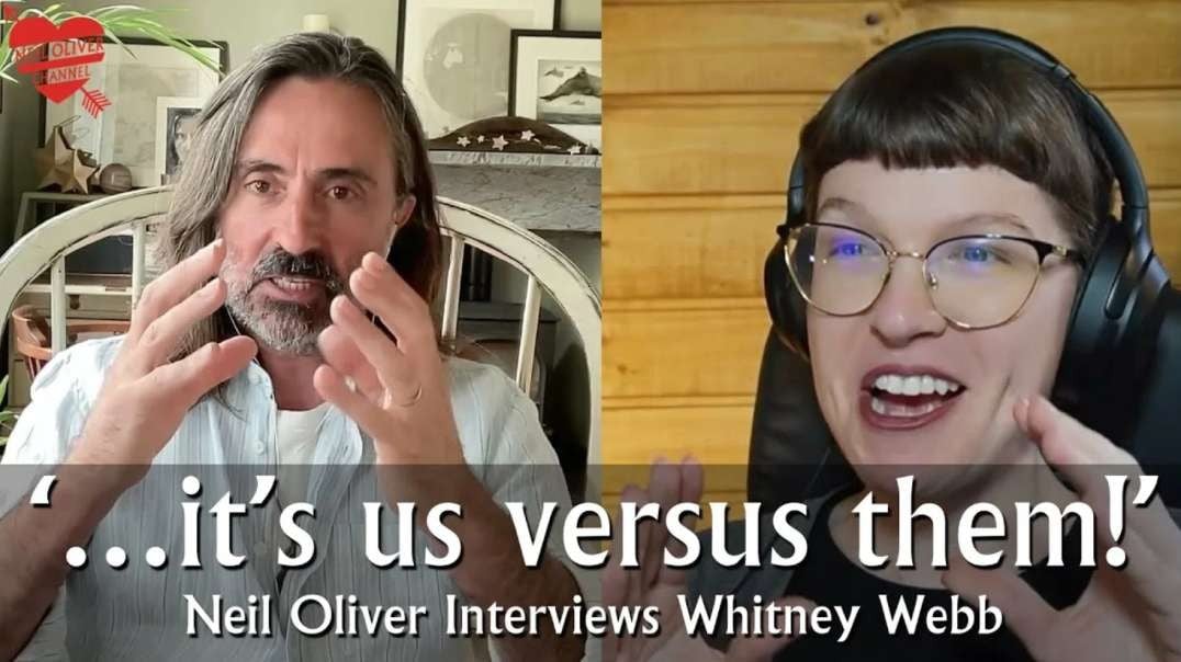 It’s us versus them! - Neil Oliver Interviews Whitney Webb