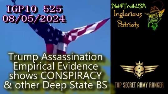 IGP10  525 - Trump Assassination Evidence shows CONSPIRACY.mp4