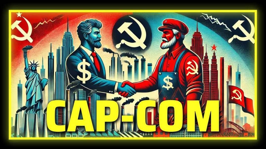 US Intel Officers Expose The Secret Merger Of Corporate Fascism And Communism— Meet The System Taking Over The World: CAP-COM