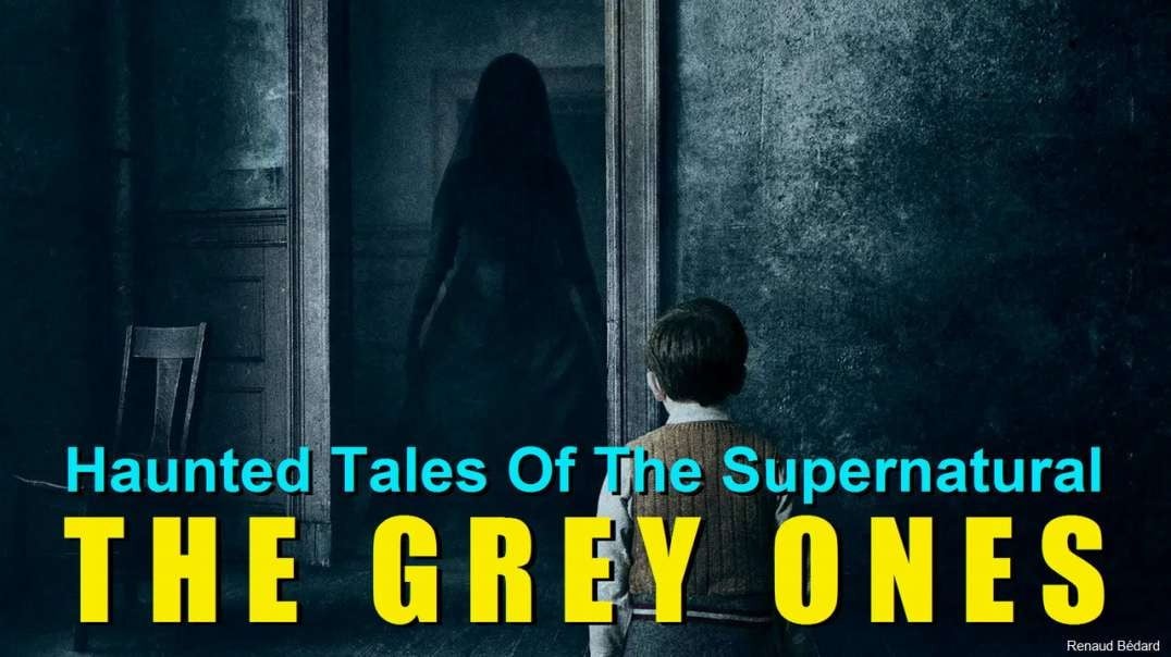 HAUNTED TALES OF THE SUPERNATURAL THE GREY ONES RADIO DRAMA