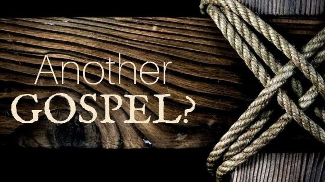 Are You Believing Another Gospel?