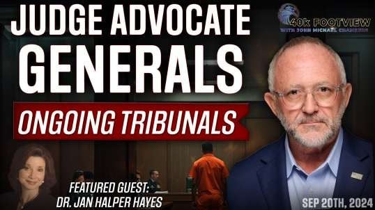 Judge Advocate Generals - Ongoing Tribunals | 40K Footview Ep. 19 Advocate Generals - Ongoing Tribunals | 40K FootView with JMC Ep. 19