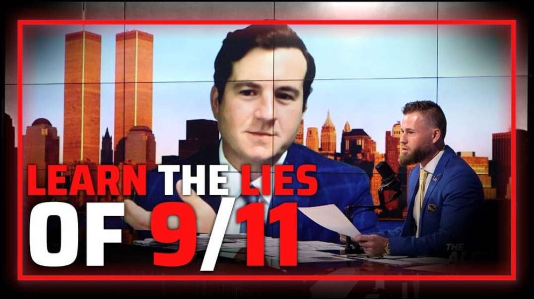 Alex Stein & Owen Shroyer Break Down The Lies Of 9/11 & Why More Americans Doubt The Official Narrative