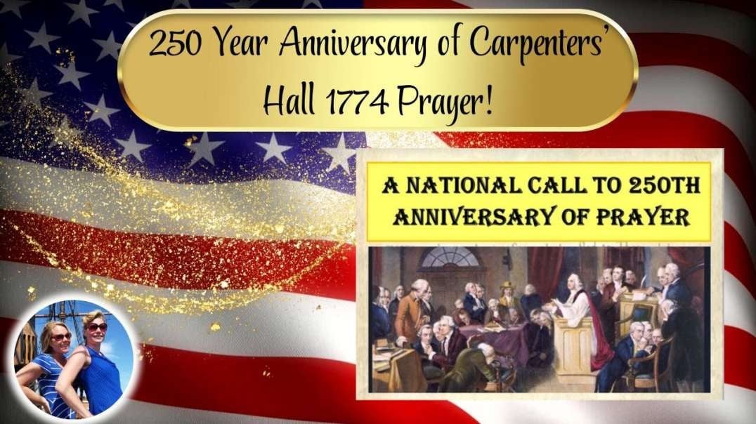 250 Year Anniversary of Carpenters' Hall 1774 Prayer! #Prayer250