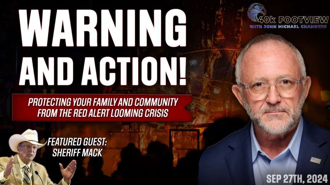 Warning and Action! Protecting Your Family and Community from the Red Alert Looming Crisis | 40K FootView with JMC Ep. 20