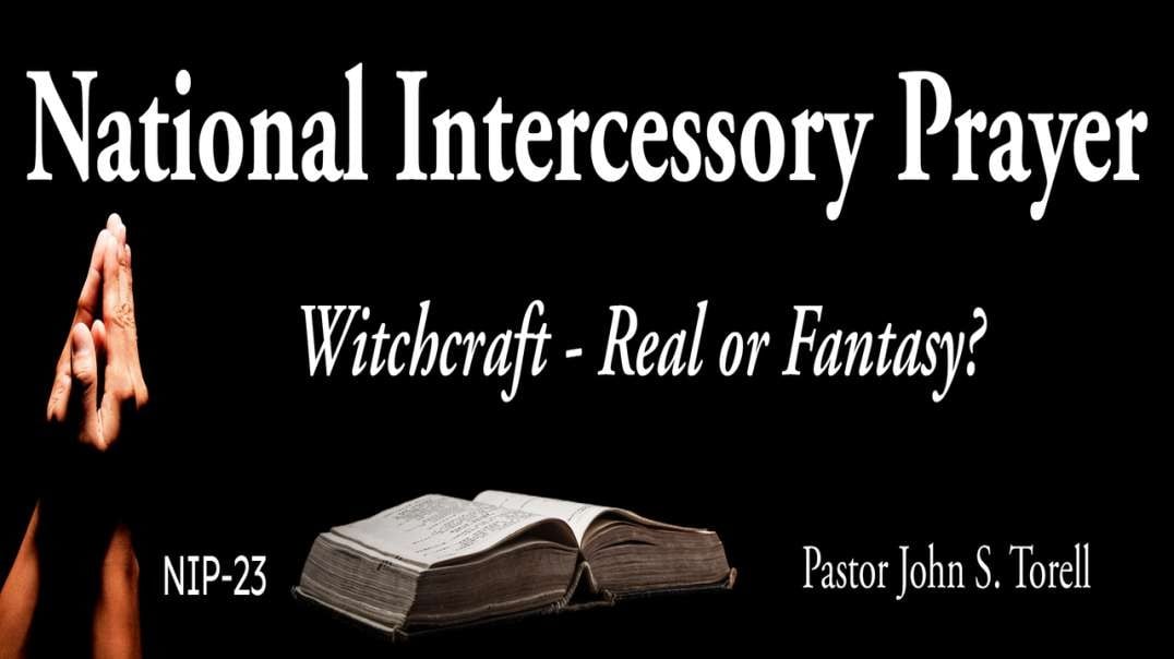 National Intercessory Prayer - Witches Real or Fantasy?