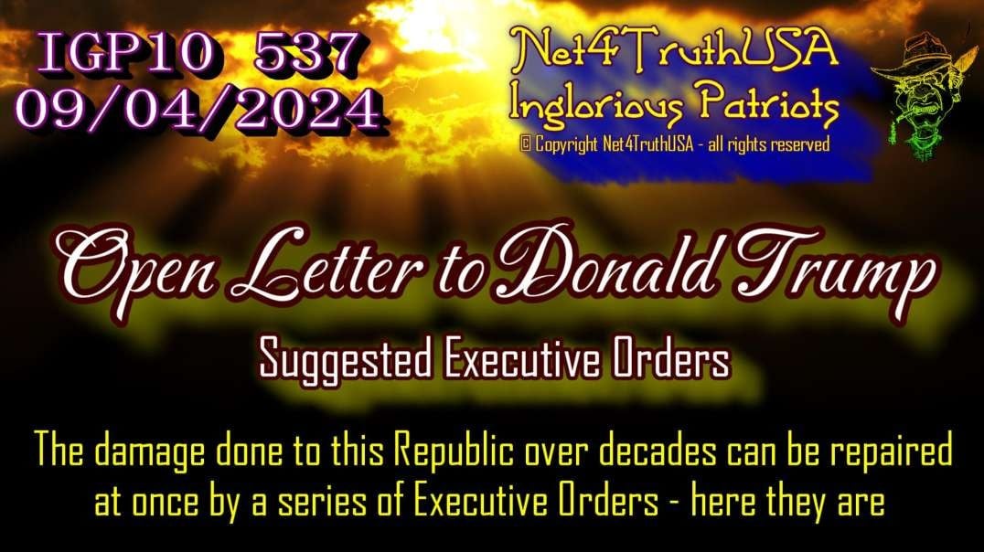 IGP10 537 - Open Letter to DJT - Proposed Executive Orders.mp4