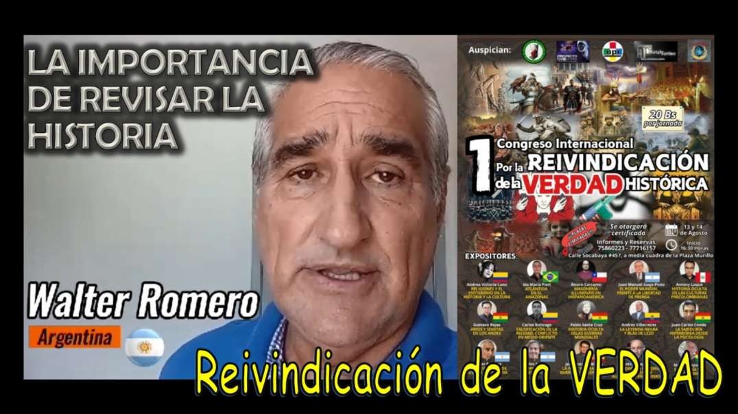 LA IMPORTANCIA DE REVISAR LA HISTORIA - WALTER ROMERO (ARGENTINA).