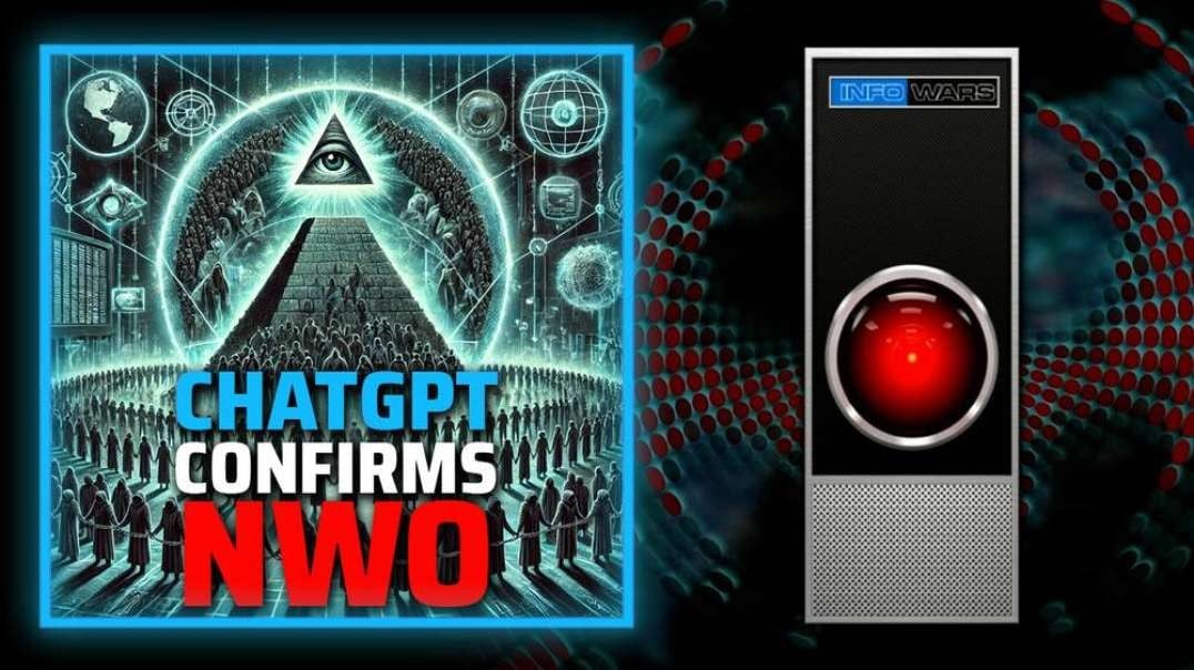 MUST-WATCH: OpenAI's ChatGPT Confirms Globalists' NWO Conspiracy Attempting To Enslave Humanity