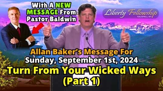 Turn From Your Wicked Ways (Part 1) - By Allan Baker (Pastor Baldwin's Son-In-Law), Sunday, September 1st, 2024