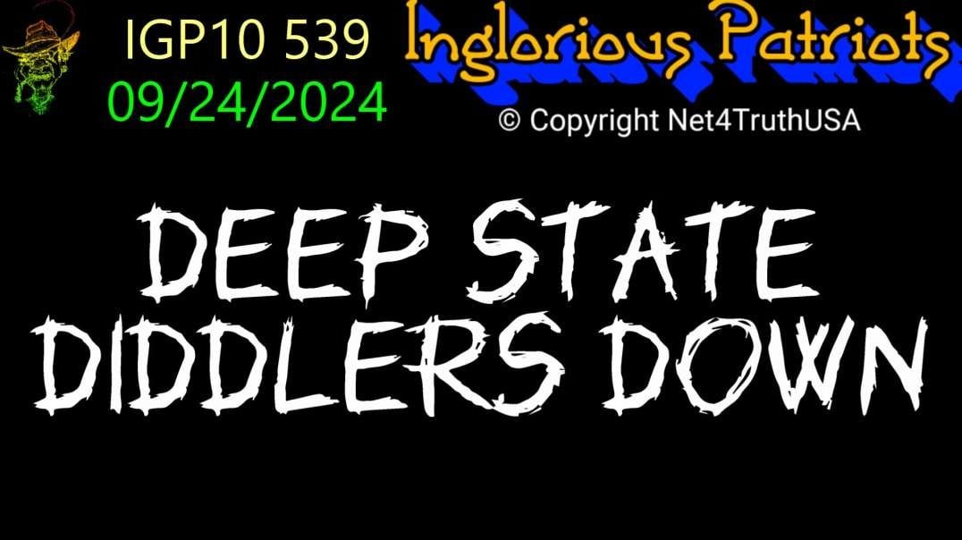 IGP10 539 - Deep State Diddlers Down.mp4