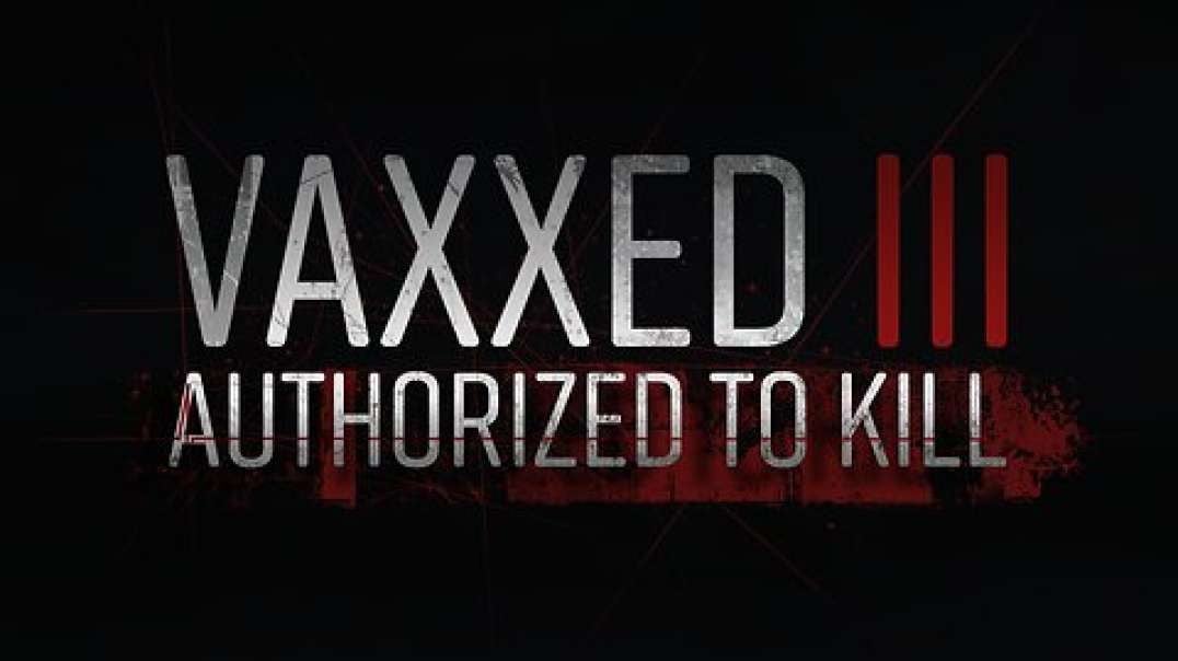 Vaxxed 3 | Authorized To Kill