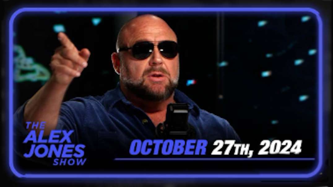 The Alex Jones Show October 27, 2024