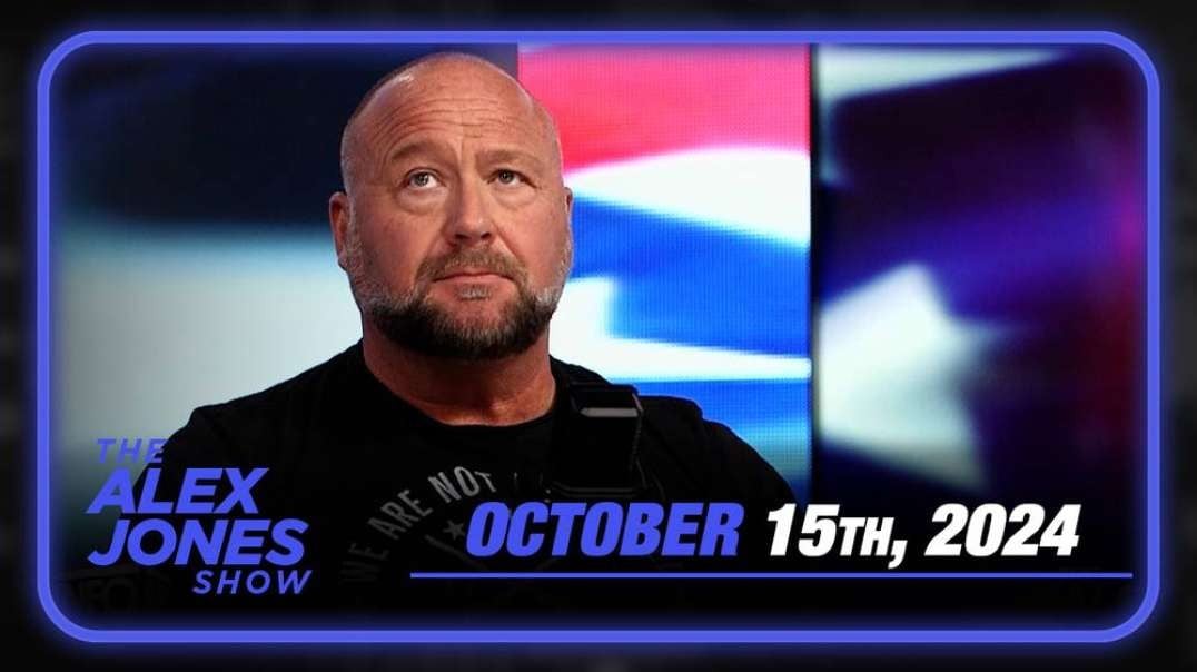 FULL ALEX JONES SHOW 10/15/24 — Kamala Harris Is Desperately Dangerous As Scientific Polls PROVE Trump Is Set For A Landslide Victory! Must-Watch!