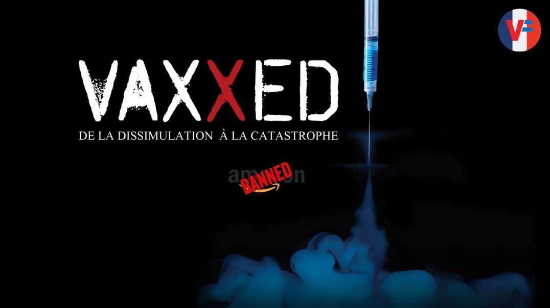 💉 VAXXED I - De la dissimulation à la catastrophe [VF]