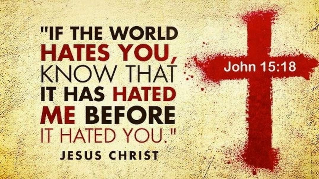 If The World Hates You, Remember...