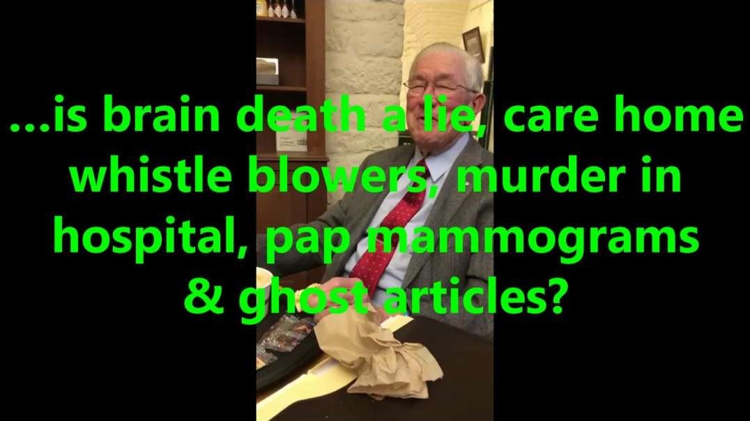 …is brain death a lie, care home whistle blowers, murder in hospital, pap mammograms & ghost articles.mp4