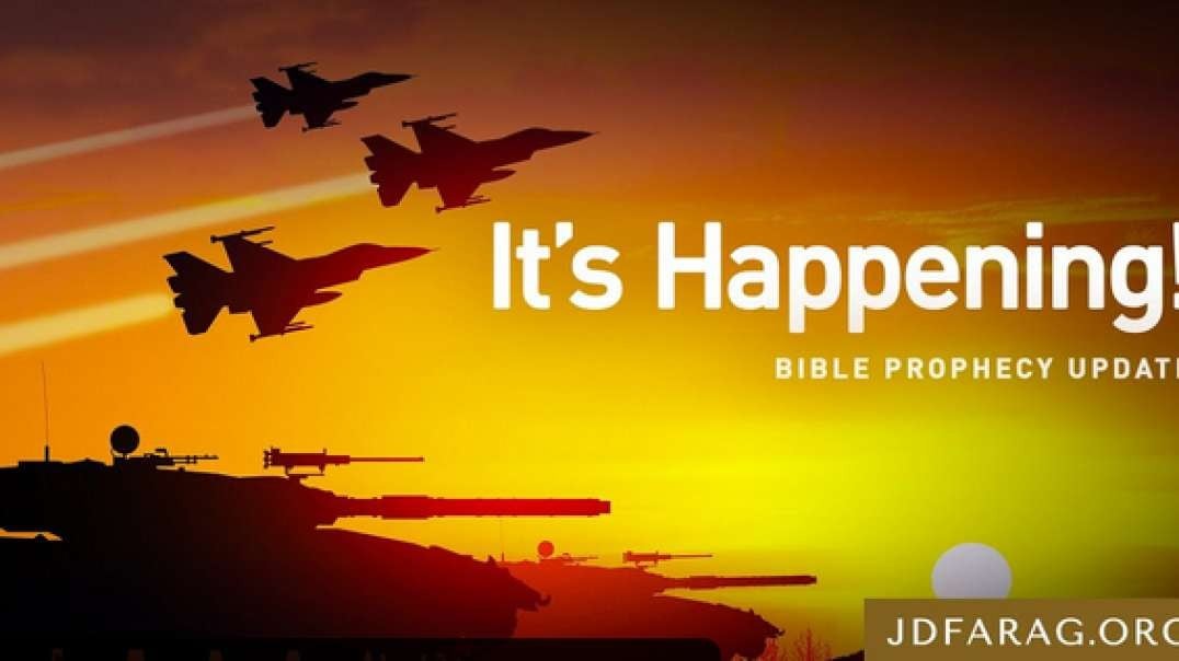 JD FARAG Bible: Prophecy Update:  IT'S HAPPENING