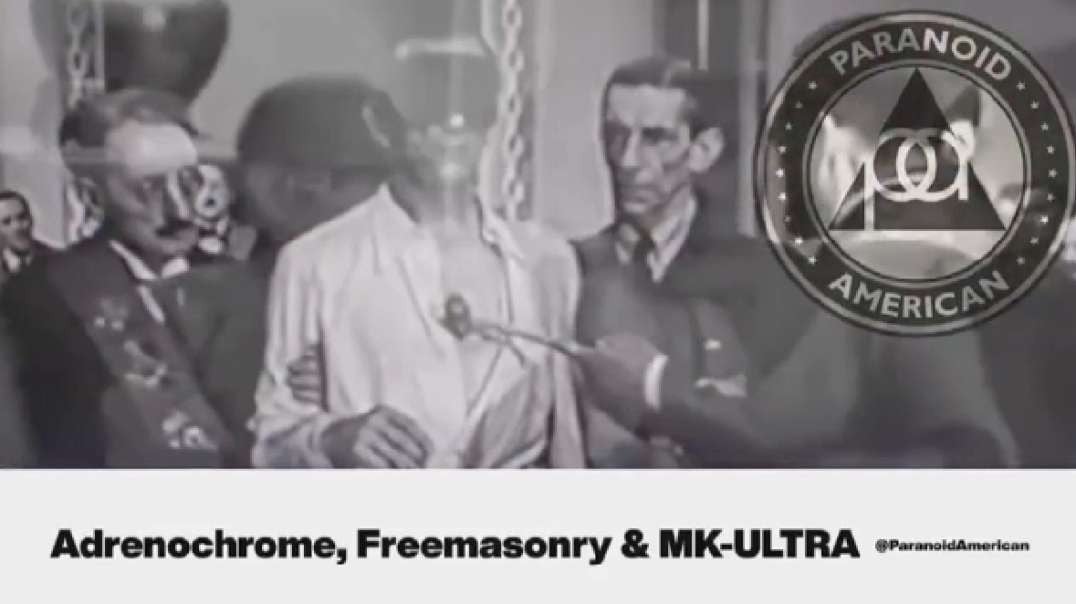 NWO: Adrenochrome, Freemasonry & MK-ULTRA