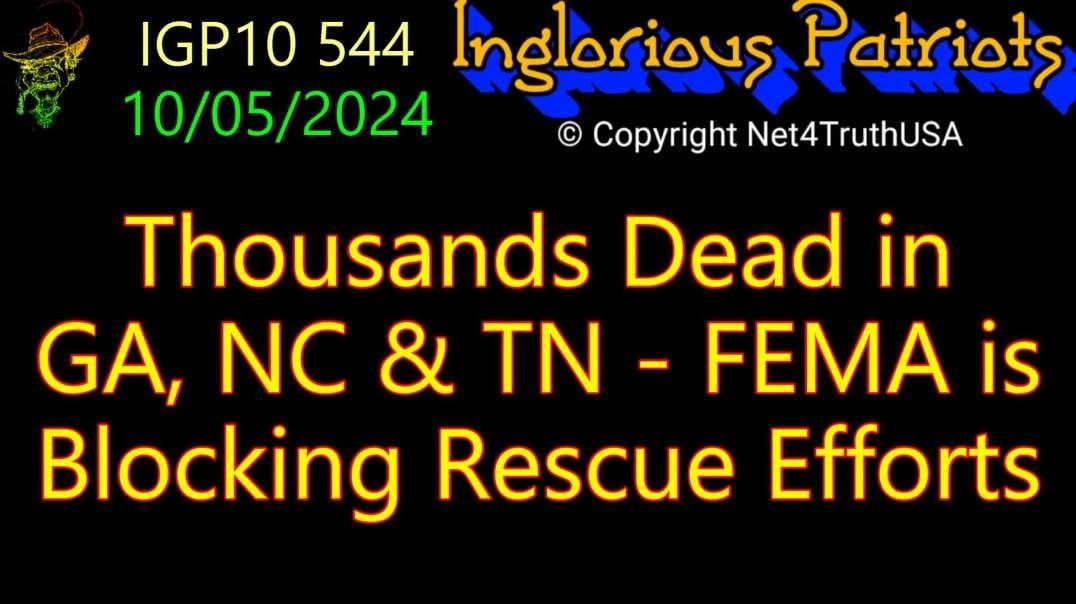 IGP 10 544 - Thousands Dead in NC & TN - FEMA Blocking Rescue Efforts.mp4