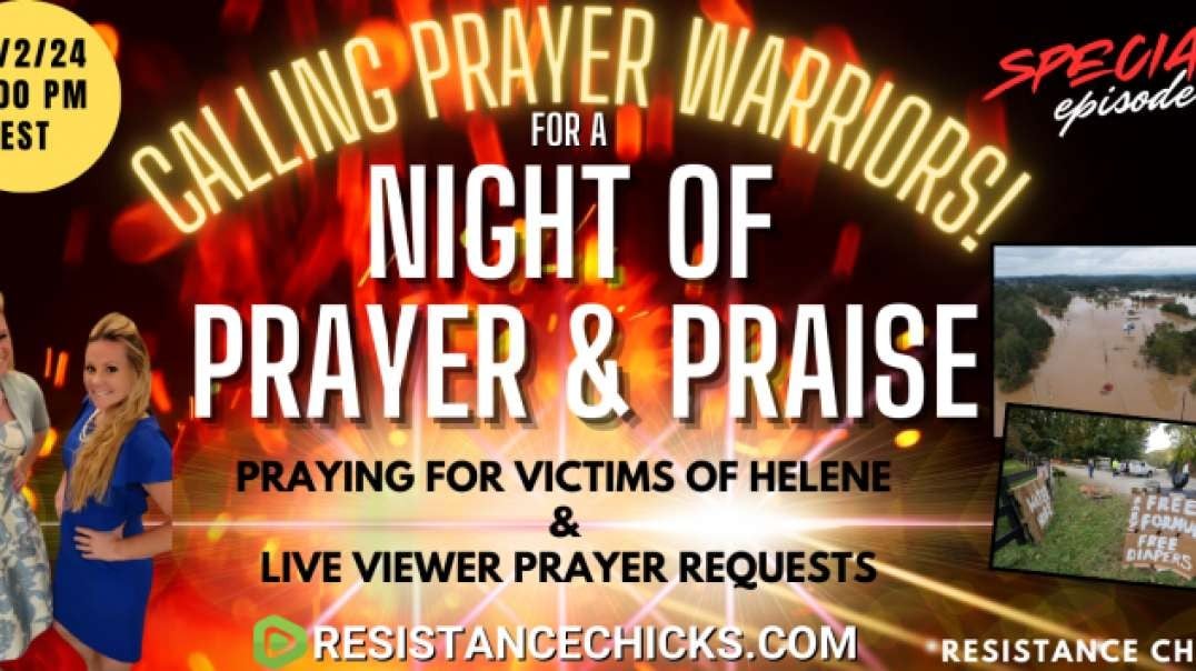 Night of Prayer & Praise: Calling Prayer Warriors! For Helene Victims & LIVE Viewer Prayer Requests