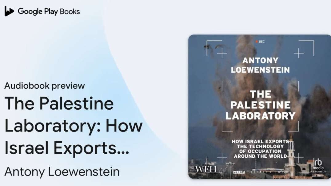 The Palestine Laboratory - How Israel Exports… by Antony Loewenstein · Audiobook preview.mp4