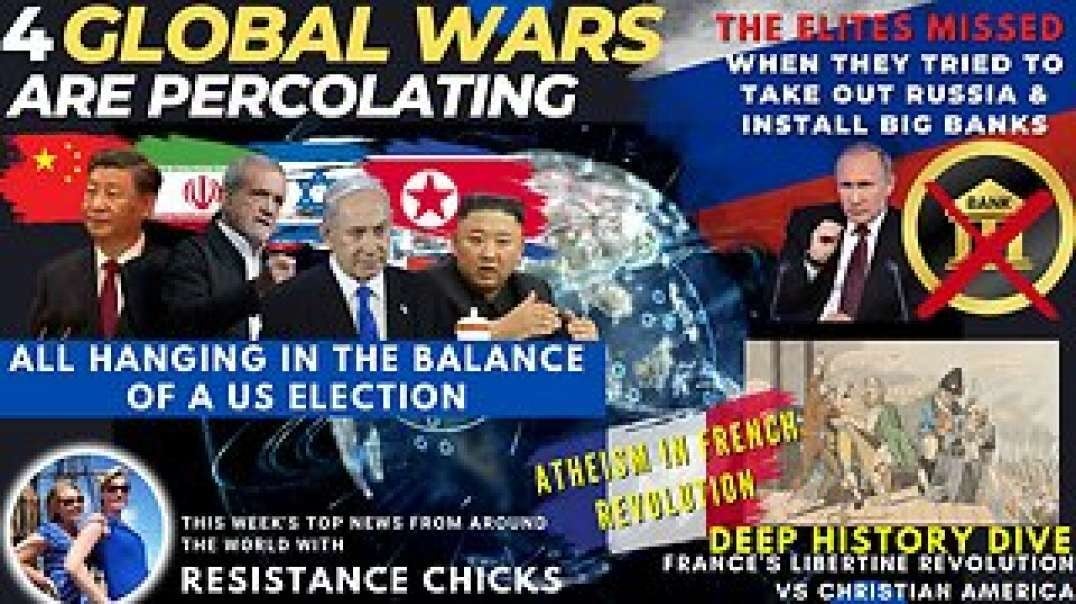 4 Global Wars Percolating - Elites Missed- Tried to Take Out Russia & Install Big Banks 10/27/24