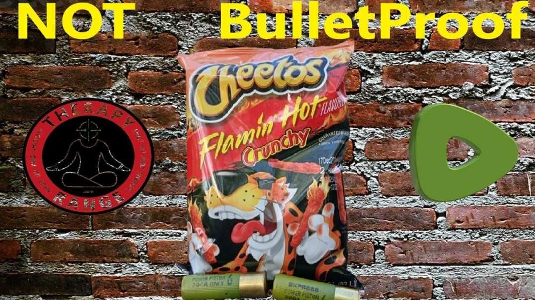 Cheetos NOT Bulletproof