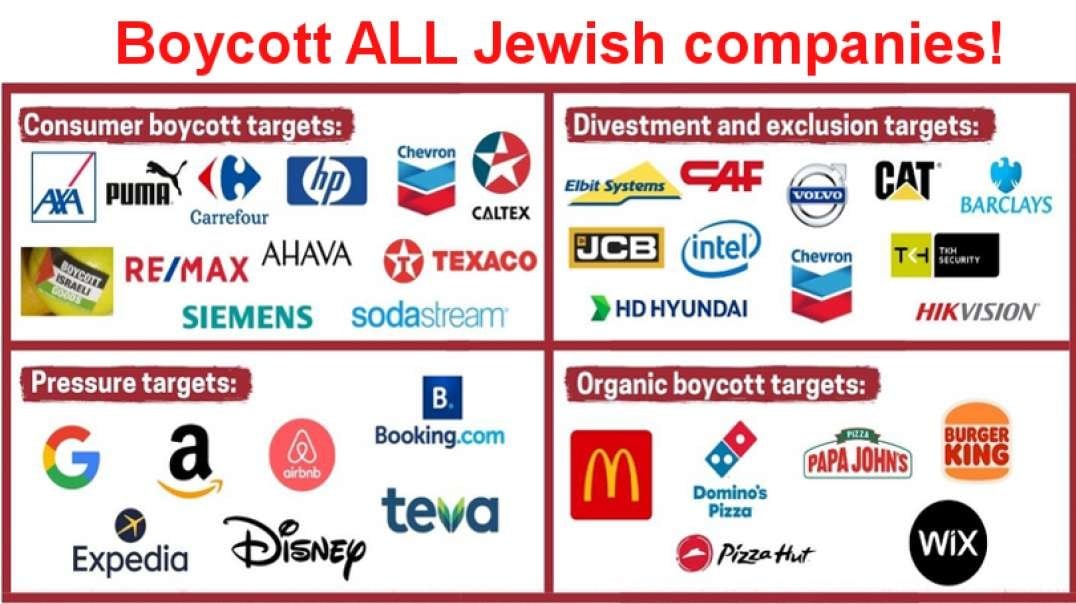 Boycott Jewish Companies and their Nazi brigades defaming us