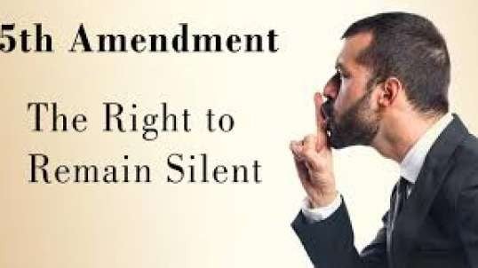 5th Amendment - Right To Remain Silent