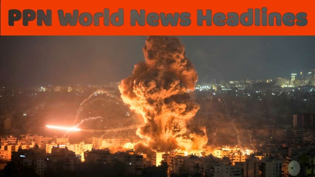 PPN World News Headlines - 8 Oct 2024