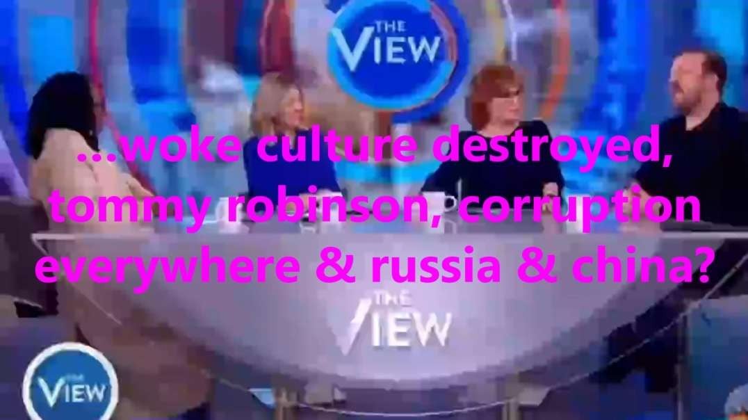 …woke culture destroyed, tommy robinson, corruption everywhere & russia & china?