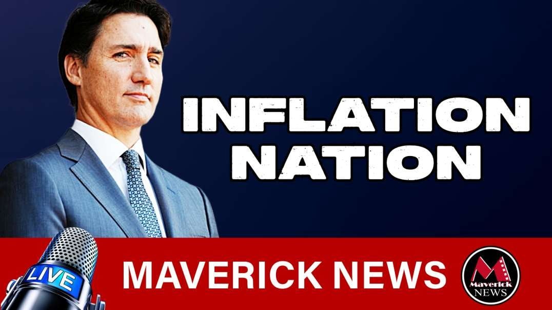 Maverick News Top Stories: Trudeau's Inflation Nation | Trump Tariffs to Target Canada & Mexico