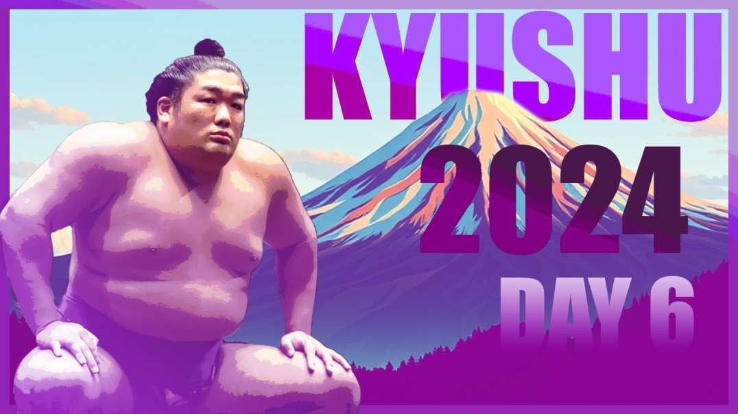 Kyushu Basho 2024 Day 6 Makuuchi