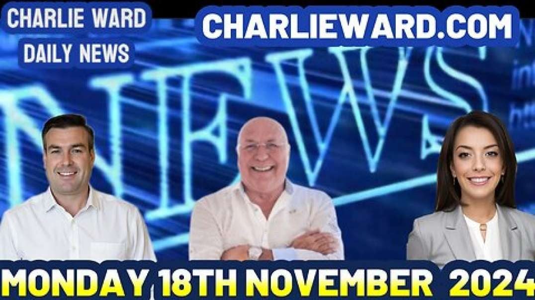 CHARLIE WARD DAILY NEWS WITH PAUL BROOKER MONDAY 18TH NOVEMBER 2024.mp4