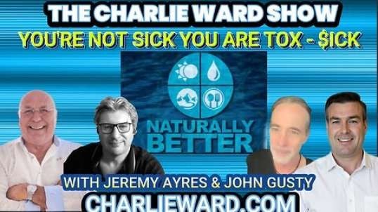 YOU'RE NOT SICK, YOU ARE TOX - SICK WITH JEREMY AYES, JOHN GUSTY & PAUL BROOKER