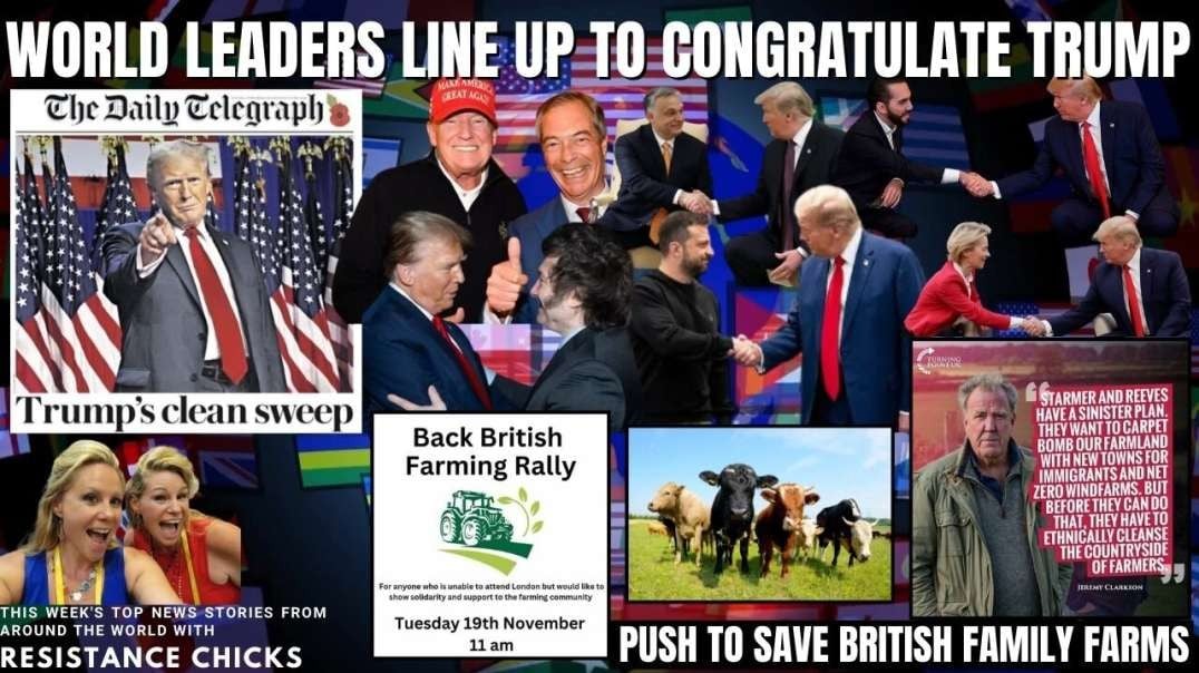 World Leaders Line Up to Congratulate Trump - Push to Save British Family Farms World News 11/10/24