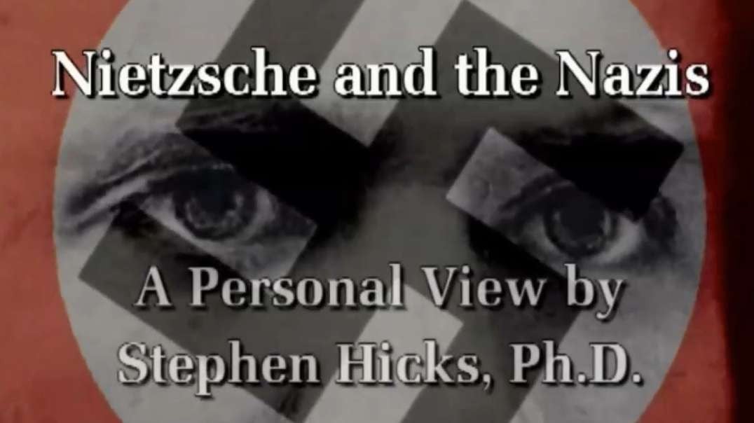 Nietzsche and the Nazis Dr. Stephen Hicks.mp4