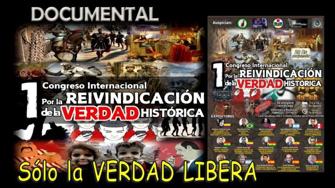 DOCUMENTAL - 1° CONGRESO INTERNACIONAL POR LA REIVINDICACIÓN DE LA VERDAD HISTÓRICA