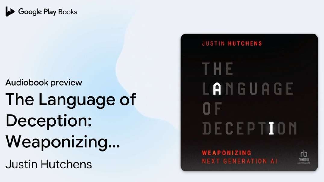 The Language of Deception - Weaponizing Next AI … by Justin Hutchens · Audiobook preview.mp4