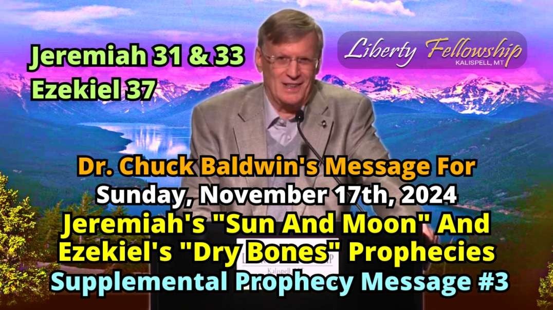 Jeremiah's "Sun And Moon" And Ezekiel's "Dry Bones" Prophecies - By Pastor Dr. Chuck Baldwin, Sunday, November 17th, 2024