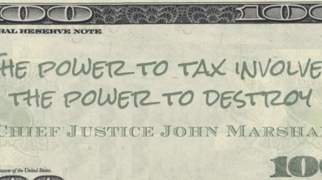 "The Power To Tax Is The Power To Destroy" - Guest: Dan Pilla